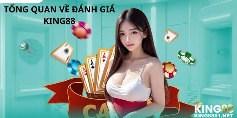 Tổng quan về đánh giá KING88
