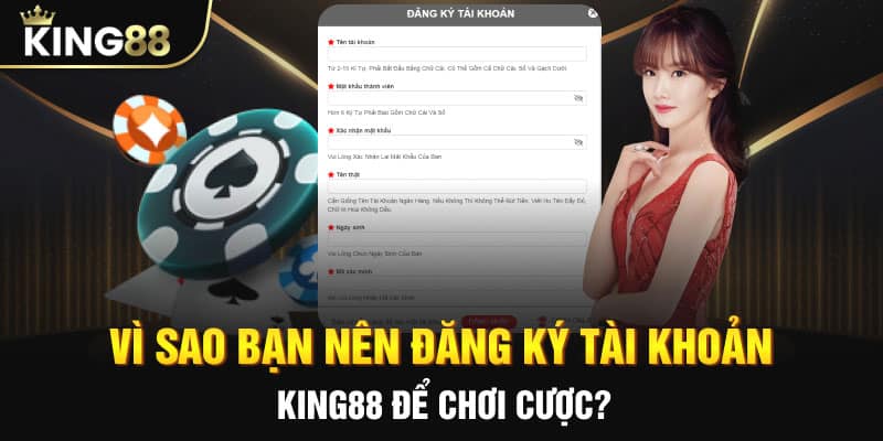 Vì sao bạn nên đăng ký tài khoản king88 để chơi cá cược trực tuyến