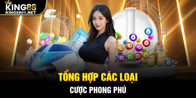 Tổng hợp các loại cược phong phú